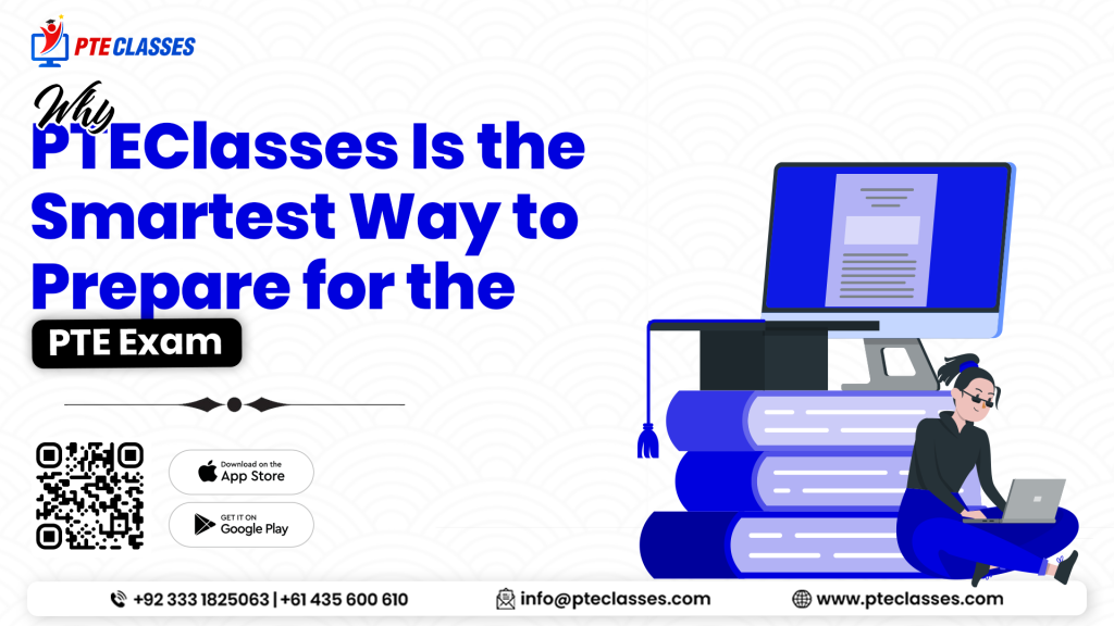 Why PTEClasses Is the Smartest Way to Prepare for the PTE Exam