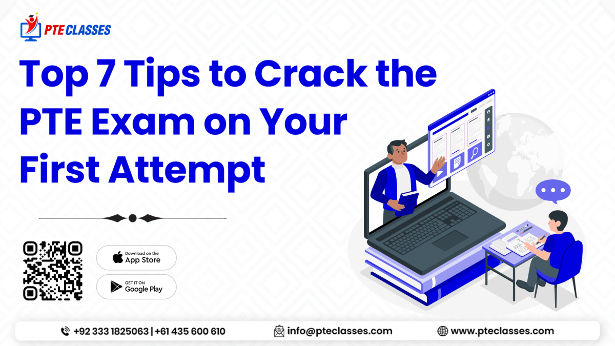Top 7 Tips to Crack the PTE Exam on Your First Attempt