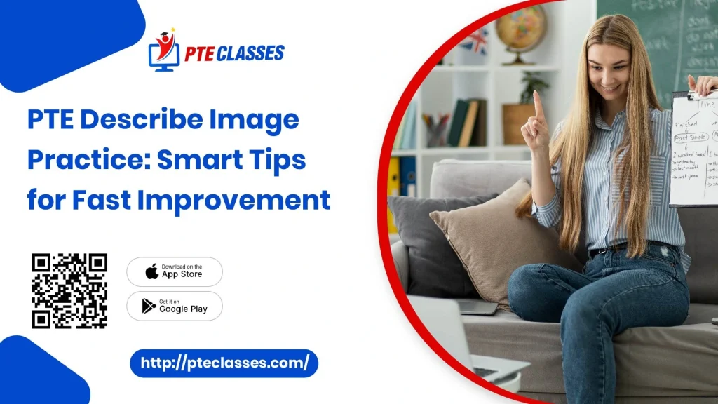 PTE Describe Image Practice: Smart Tips for Fast Improvement