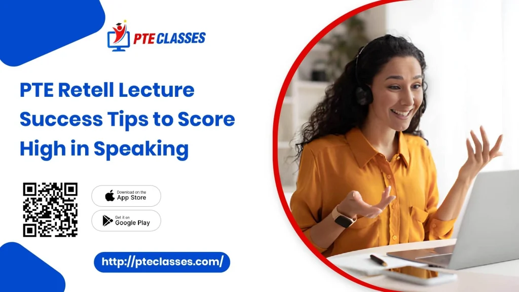 PTE Retell Lecture Success Tips to Score High in Speaking