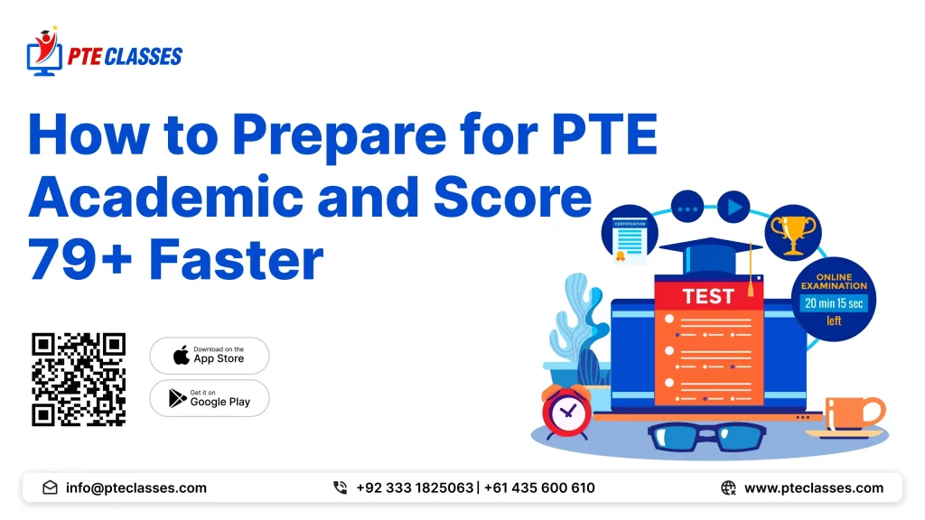 How to Prepare for PTE Academic and Score 79+ Faster