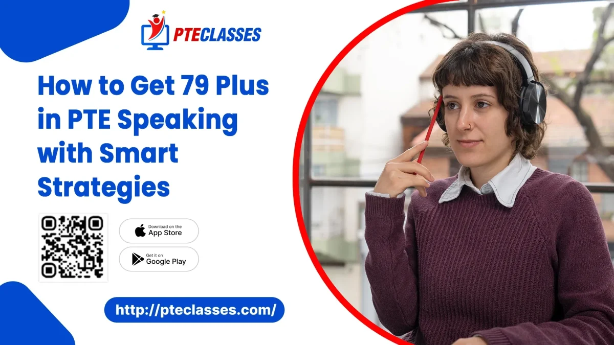 How to Get 79+ in PTE Speaking with Smart Strategies