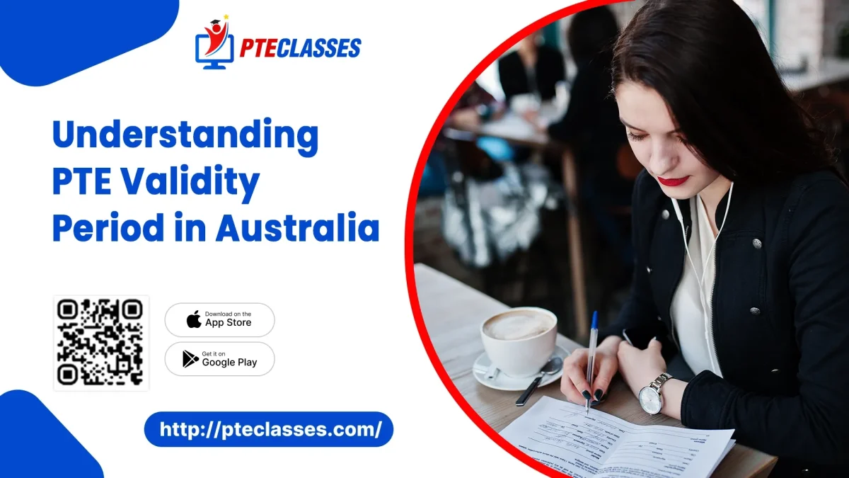Understanding PTE validity period in Australia for visa and PR applicants