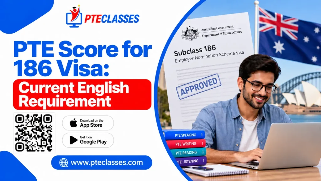 PTE Score for 186 Visa: Current English Requirement